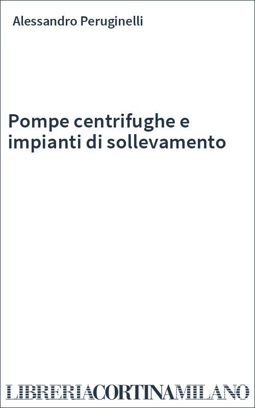 Pompe centrifughe e impianti di sollevamento