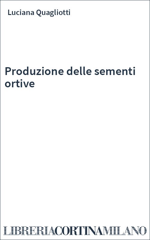 Produzione delle sementi ortive