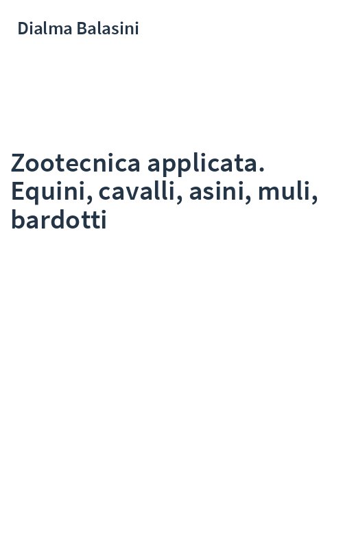 Zootecnica applicata. Equini, cavalli, asini, muli, bardotti