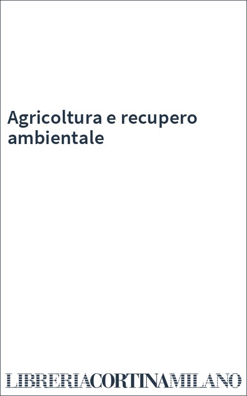 Agricoltura e recupero ambientale
