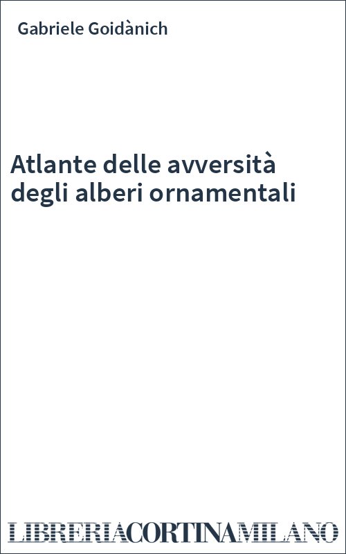 Atlante delle avversità degli alberi ornamentali