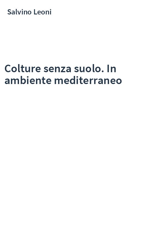 Colture senza suolo. In ambiente mediterraneo