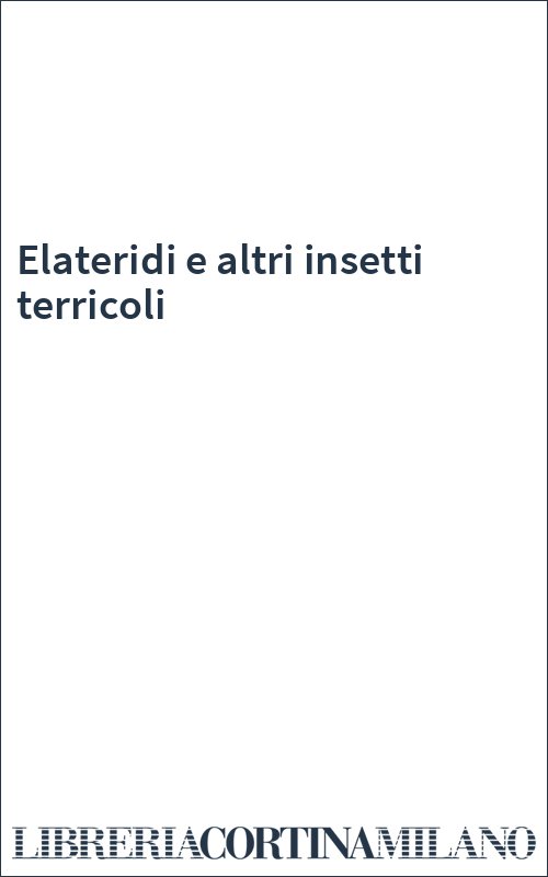 Elateridi e altri insetti terricoli
