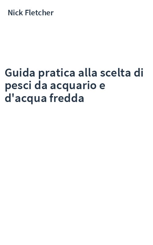 Guida pratica alla scelta di pesci da acquario e d'acqua fredda