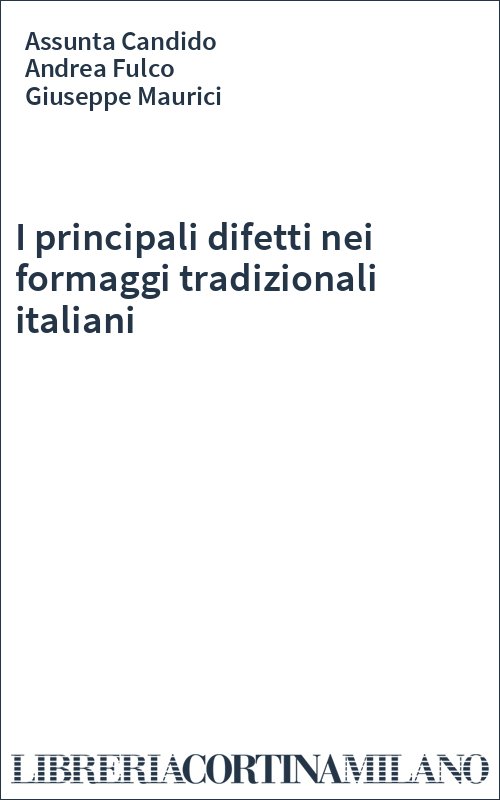 I principali difetti nei formaggi tradizionali italiani