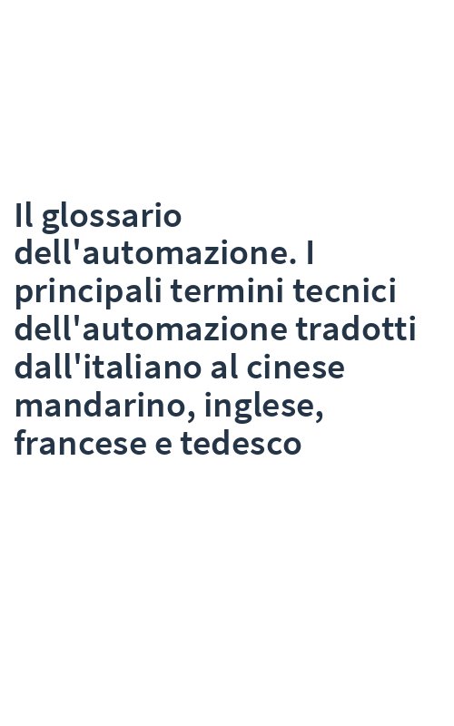 Il glossario dell'automazione. I principali termini tecnici dell'automazione tradotti dall'italiano al cinese mandarino, inglese, francese e tedesco