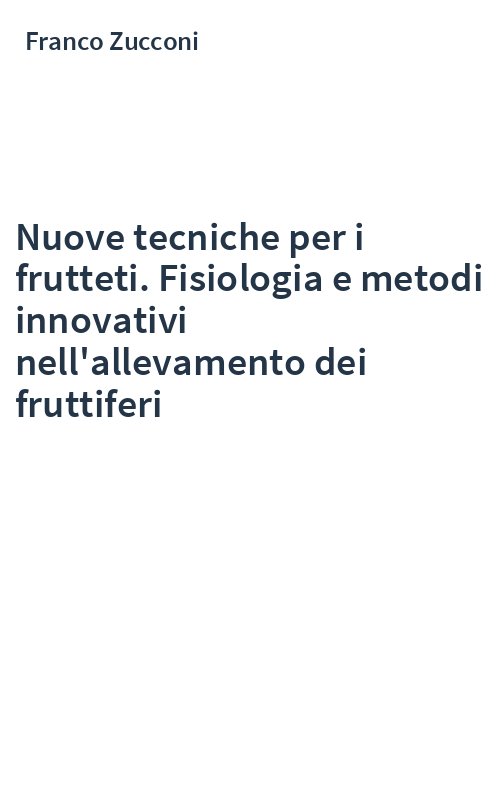 Nuove tecniche per i frutteti. Fisiologia e metodi innovativi nell'allevamento dei fruttiferi