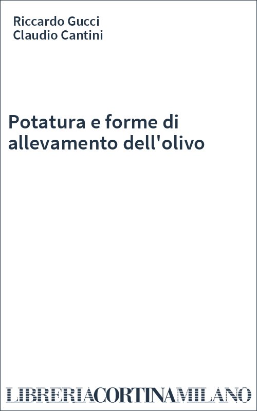 Potatura e forme di allevamento dell'olivo
