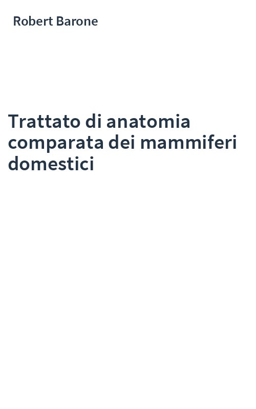 Trattato di anatomia comparata dei mammiferi domestici