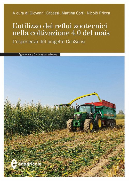 L'utilizzo dei reflui zootecnici nella coltivazione 4.0 del mais. L'esperienza del progetto ConSensi