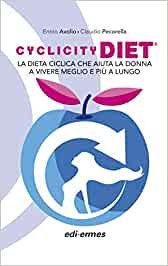 Cyclicity Diet. La dieta ciclica che aiuta la donna a vivere meglio e più a lungo