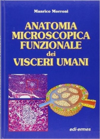 Anatomia microscopica funzionale dei visceri umani