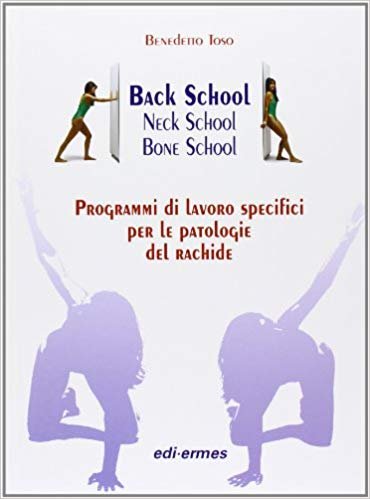 Back school, neck school, bone school. Programmi di lavoro specifici per le patologie del rachide
