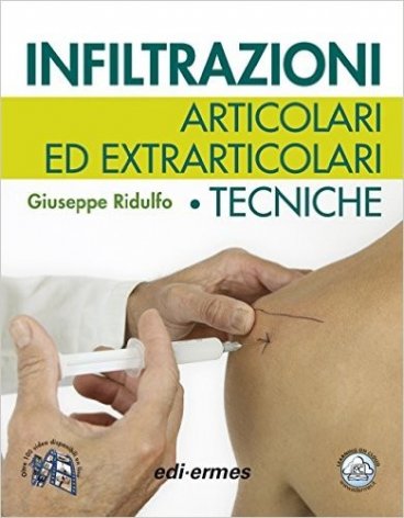 Infiltrazioni articolari ed extrarticolari. Tecniche