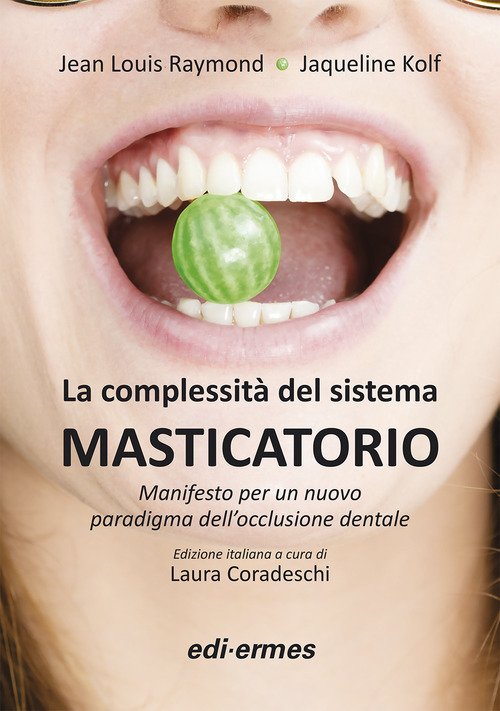 La complessità del sistema masticatorio. Manifesto per un nuovo paradigma dell'occlusione dentale