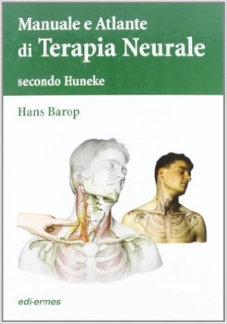 Terapia neurale secondo Huneke. Manuale e atlante