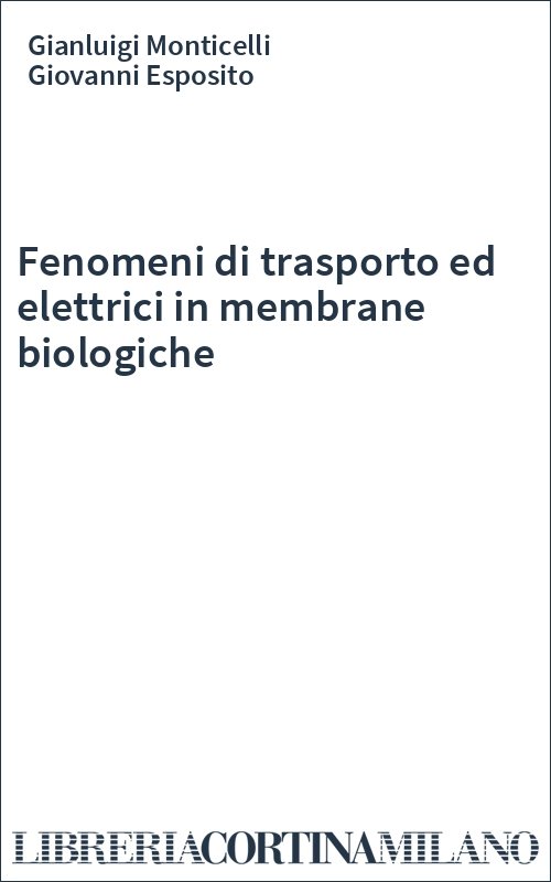 Fenomeni di trasporto ed elettrici in membrane biologiche