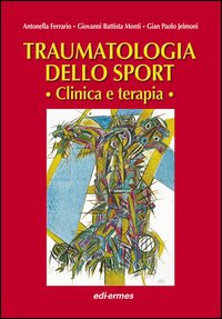 traumatologia dello sport. Clinica e terapia