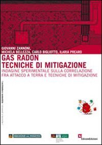 Gas radon: tecniche di mitigazione. Indagine sperimentale sulla correlazione fra attacco e terra e tecniche di mitigazione
