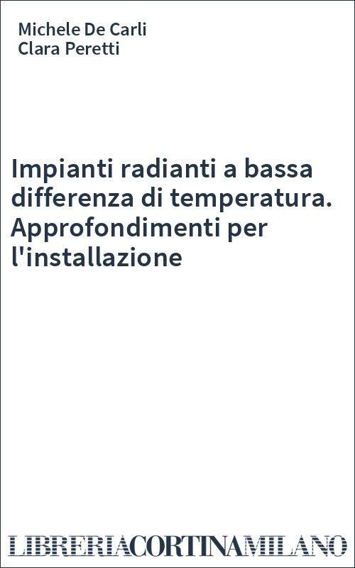 Impianti radianti a bassa differenza di temperatura. Approfondimenti per l'installazione