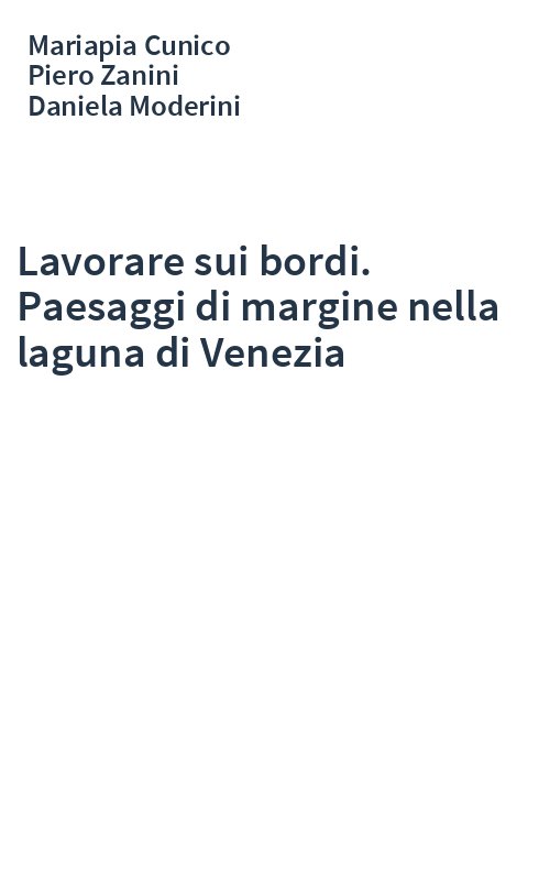 Lavorare sui bordi. Paesaggi di margine nella laguna di Venezia