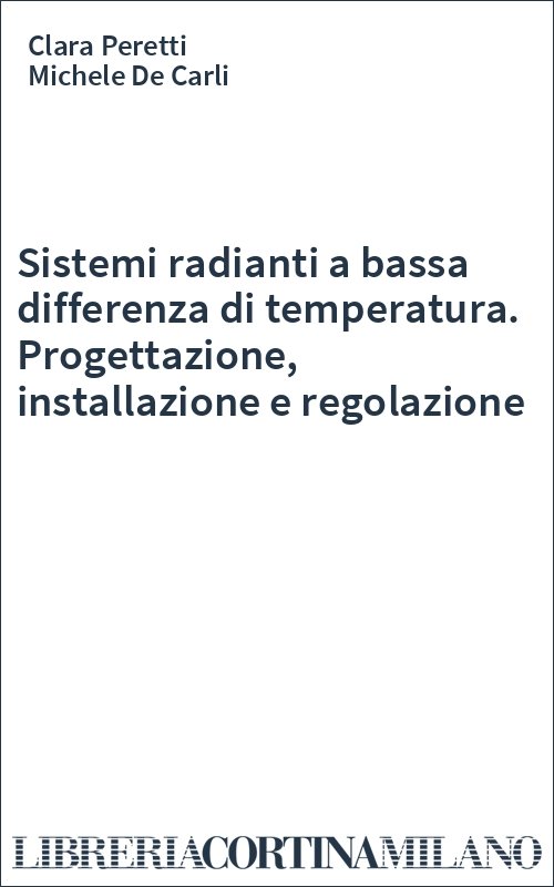 Sistemi radianti a bassa differenza di temperatura. Progettazione