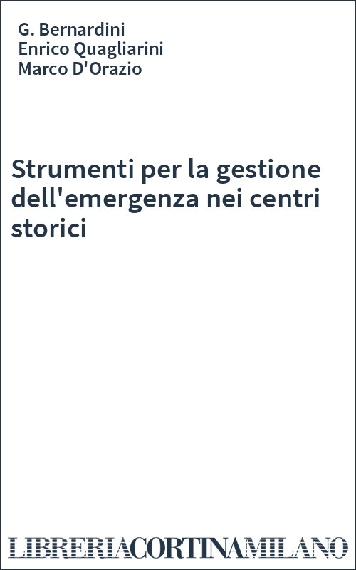 Strumenti per la gestione dell'emergenza nei centri storici