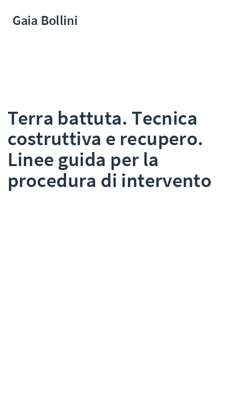 Terra battuta. Tecnica costruttiva e recupero. Linee guida per la procedura di intervento