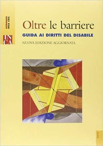 Oltre le barriere. Guida ai diritti del disabile