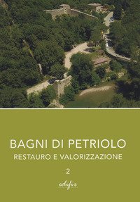 Bagni di Petriolo. Restauro e valorizzazione