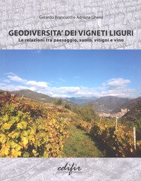 Geodiversità dei vigneti liguri. Le relazioni tra paesaggio, suolo, vitigni e vino