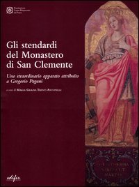 Gli Stendardi del Monastero di San Clemente. Uno straordinario apparato attribuito a Gregorio Pagani