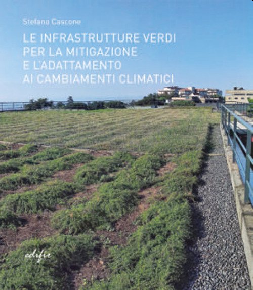 Le infrastrutture verdi per la mitigazione e l'adattamento ai cambiamenti climatici