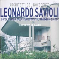 Leonardo Savioli. Ipotesi di spazio: dalla «casa abitata» al «frammento di città»