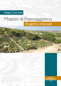 Maestri di paesaggistica. Progetti e interviste