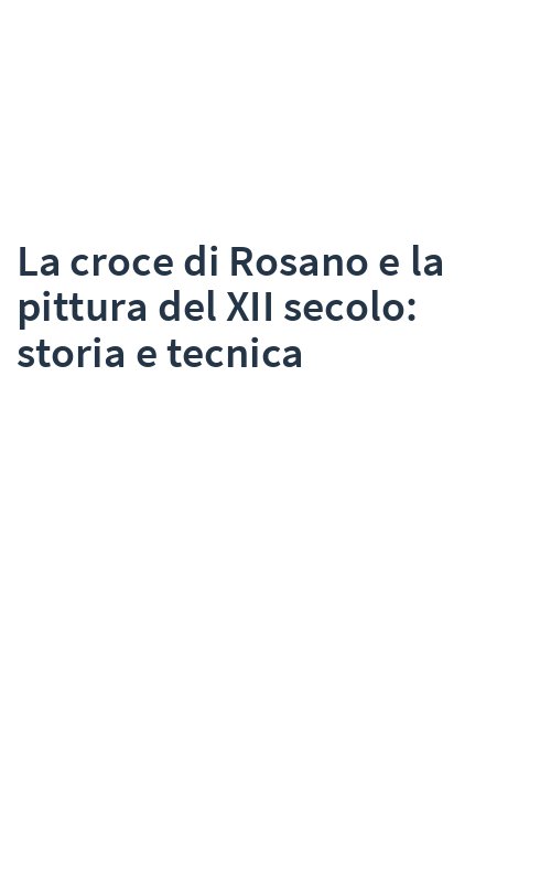La croce di Rosano e la pittura del XII secolo: storia e tecnica