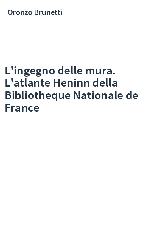 L'ingegno delle mura. L'atlante Heninn della Bibliotheque Nationale de France