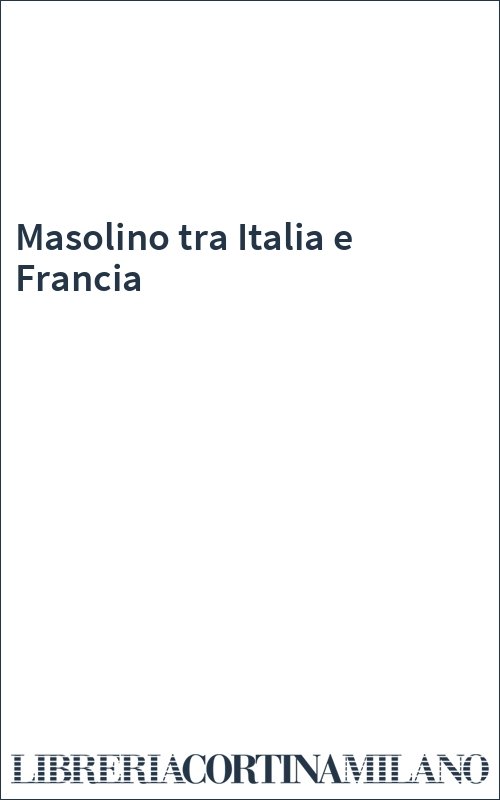 Masolino tra Italia e Francia