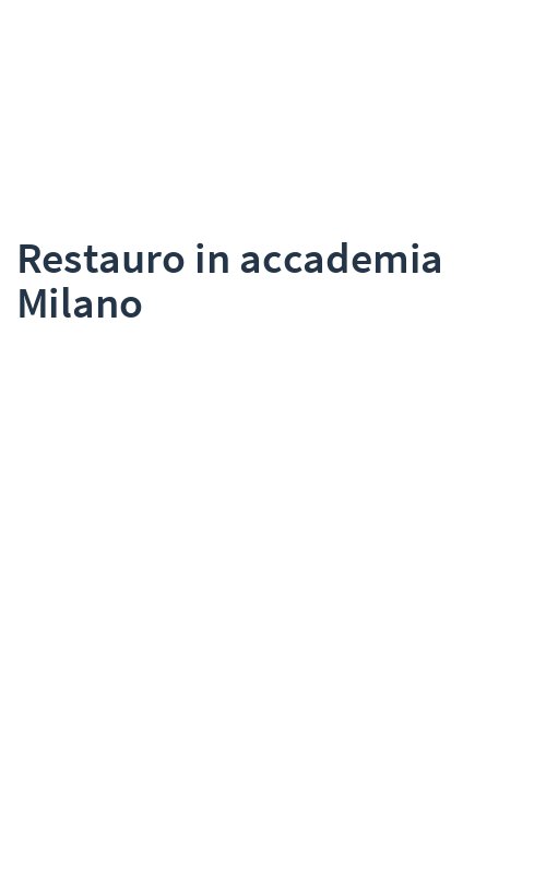 Restauro in accademia Milano