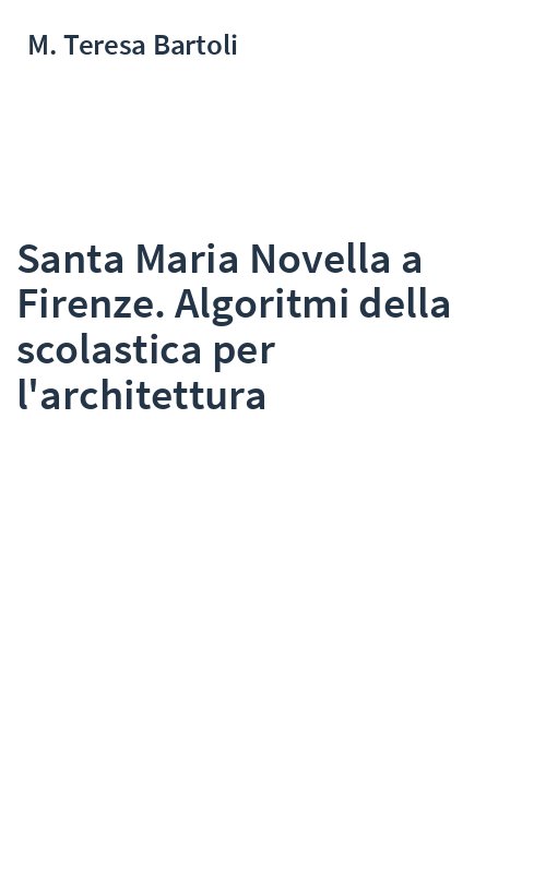 Santa Maria Novella a Firenze. Algoritmi della scolastica per l'architettura