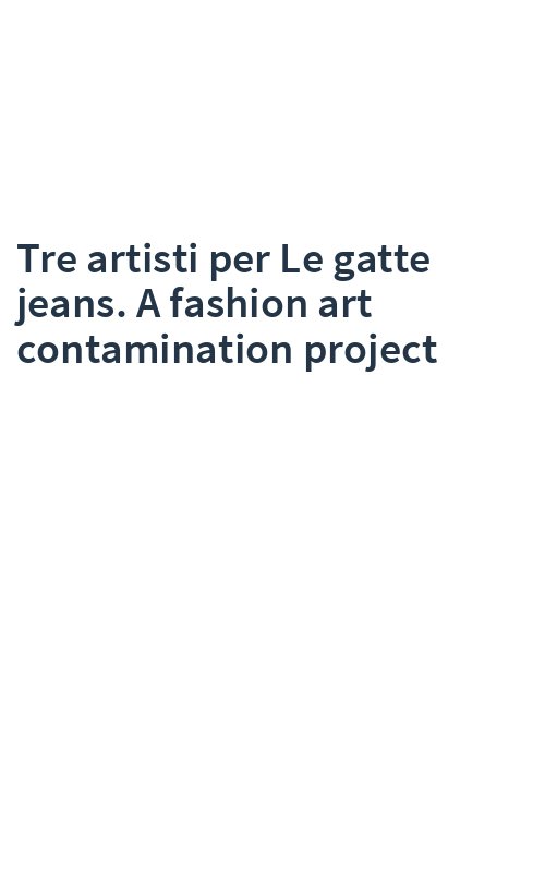 Tre artisti per Le gatte jeans. A fashion art contamination project