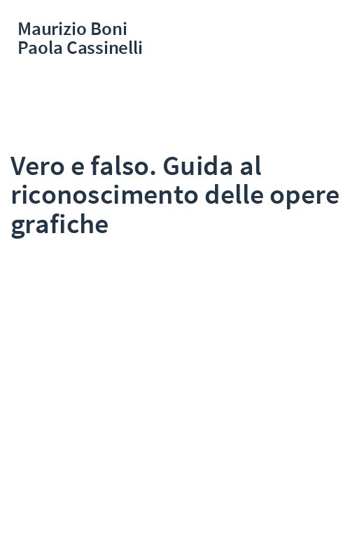 Vero e falso. Guida al riconoscimento delle opere grafiche