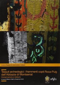 Tessuti archeologici. I frammenti copti Roca-Puig dell'Abbazia di Montserrat. Conservazione e restauro