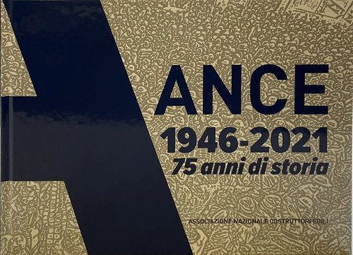 Ance 1946-2021. 75 anni di storia