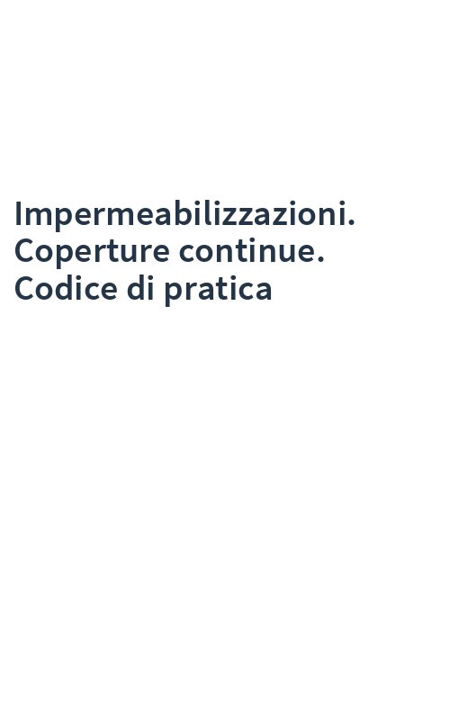Impermeabilizzazioni. Coperture continue. Codice di pratica