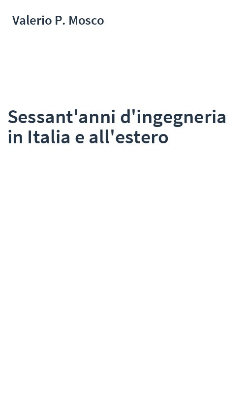 Sessant'anni d'ingegneria in Italia e all'estero
