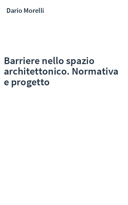 Barriere nello spazio architettonico. Normativa e progetto