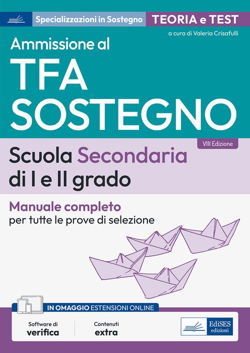 Ammissione al TFA sostegno. scuola secondaria di I e II grado. Manuale completo per tutte le prove di selezione
