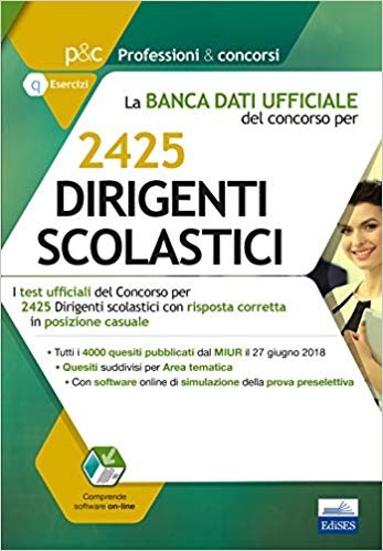Concorso per 2425 dirigenti scolastici. La banca dati ufficiale. I test ufficiali della prova preselettiva con risposta corretta in posizione casuale. Con software di simulazione