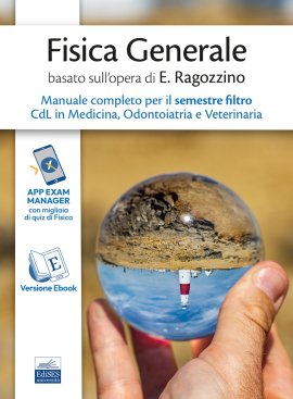 Manuale di Fisica Generale per il semestre filtro basato su Principi di Fisica di Ezio Ragozzino